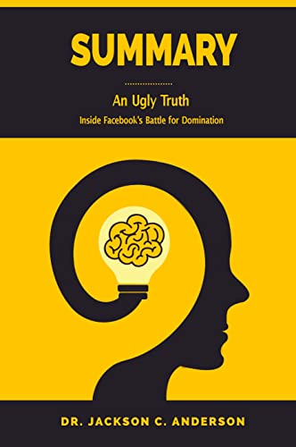 Summary of An Ugly Truth: Inside Facebook's Battle for Domination | A Guide to the Book by Sheera Frenkel - Epub + Converted Pdf